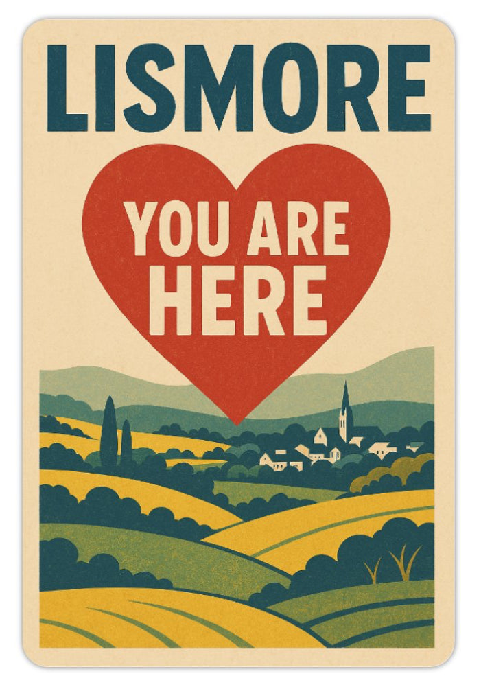 Poster with 'Lismore You Are Here' text over a scenic landscape illustration.