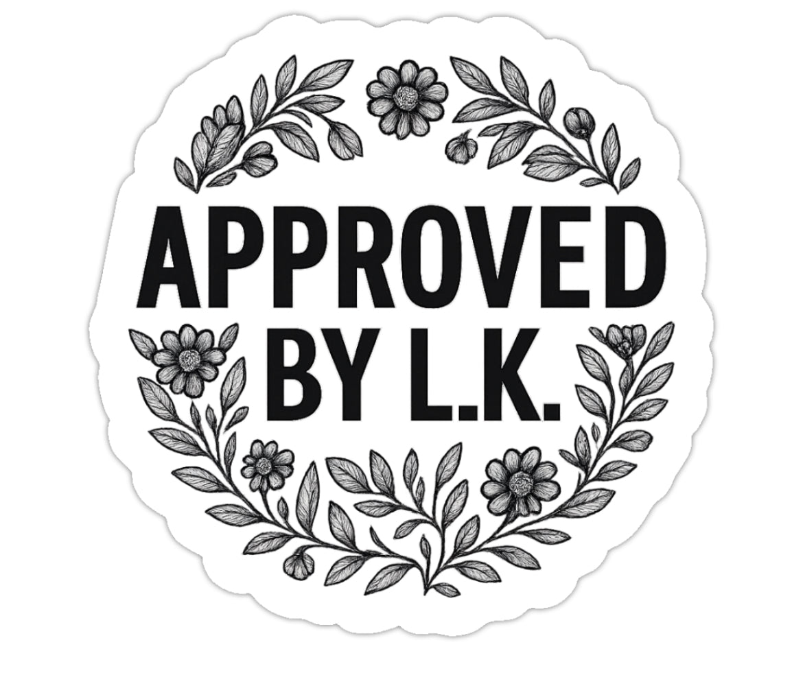 “APPROVED BY L.K.” Sticker – The Lacy Seal of Satirical Approval. 6x6 Vinyl