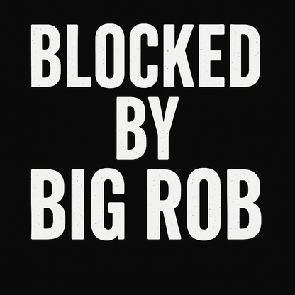 Blocked by Big Rob – Classic Bold Statement Tee