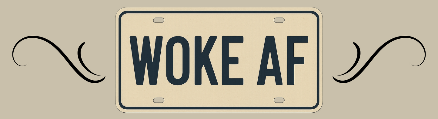 Beige license plate with 'WOKE AF' text on a beige background