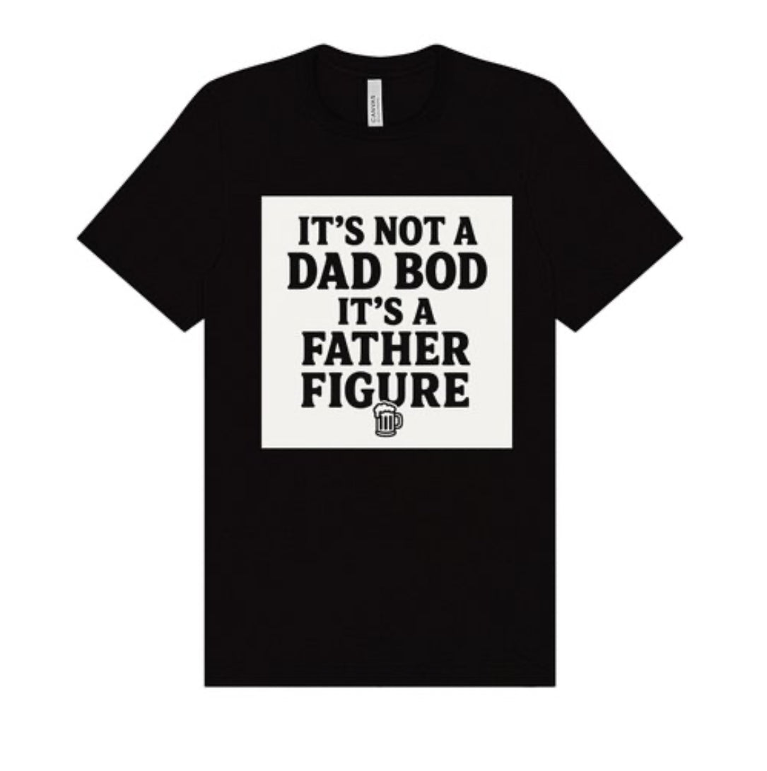 Father Figure Tee | Dad Bod Deluxe. Sizes S - 4XL