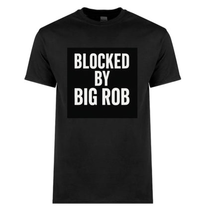 Blocked by Big Rob – Classic Bold Statement Tee