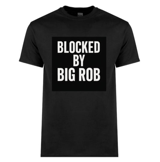 Blocked by Big Rob – Classic Bold Statement Tee