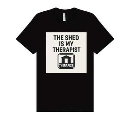 The Shed Is My Therapist | DIY Healing Edition. Sizes S - 4XL