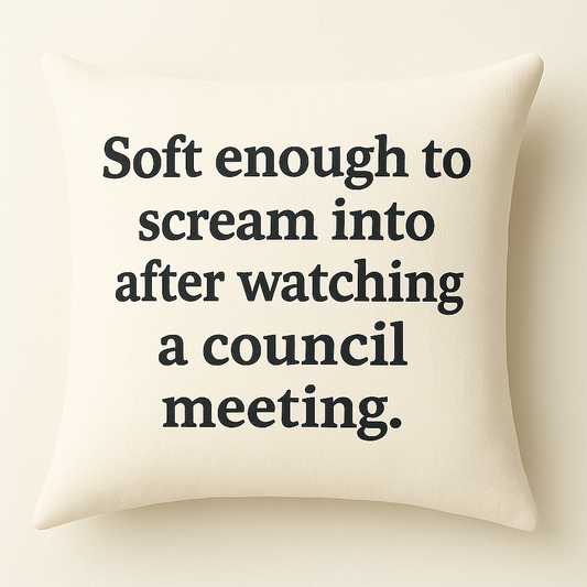 Soft Enough to Scream Into – Council Meeting Cushion (Sage or beige)