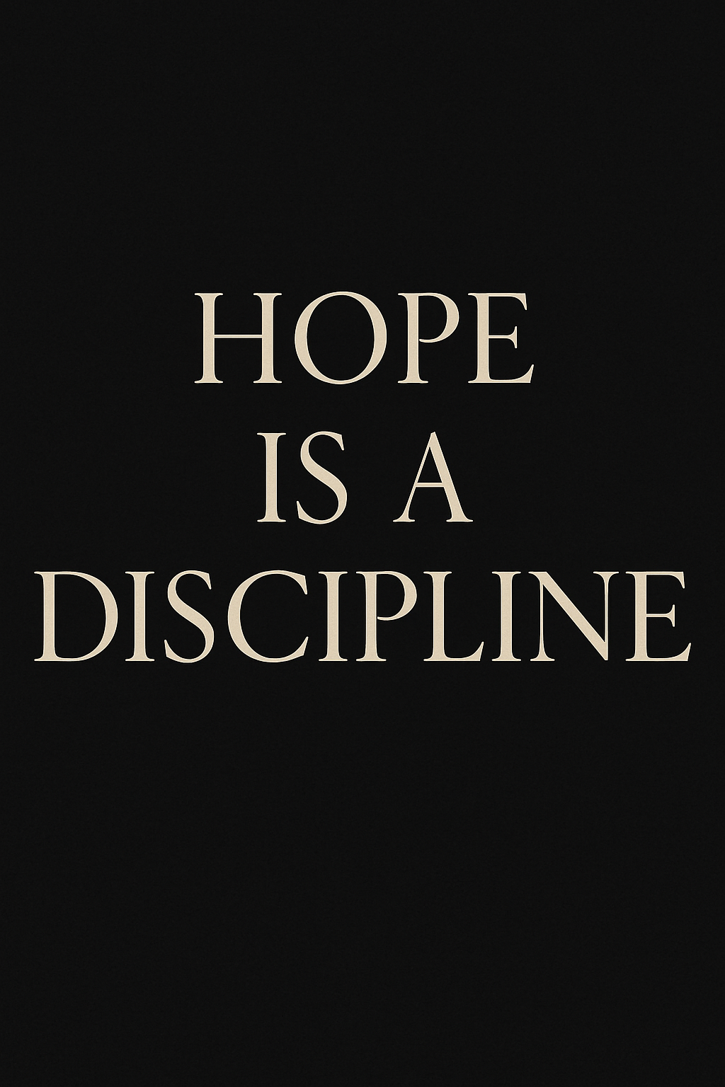 Hope Is a Discipline – Serif Edition (Beige on Black)women’s fit