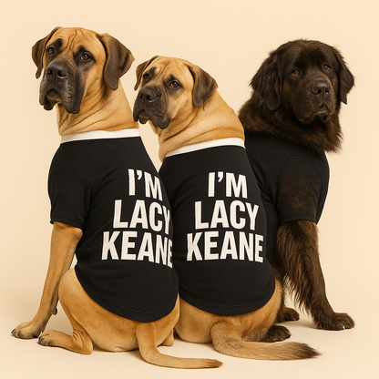 🐾 I’M LACY KEANE – Big Dog Resistance Tee