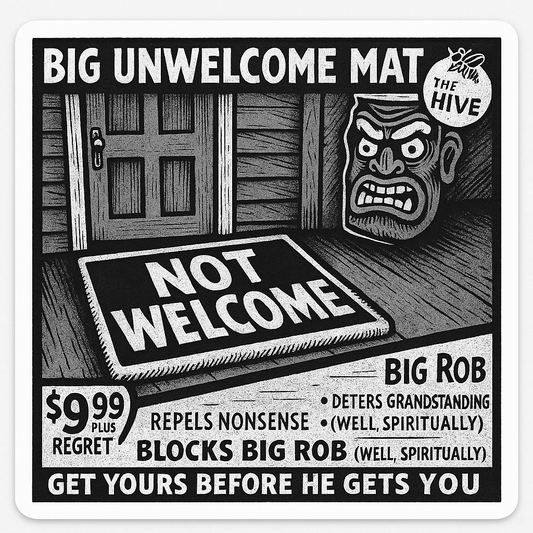 🧼 BIG UNWELCOME MAT – STICKER EDITION. 9x9 Vinyl