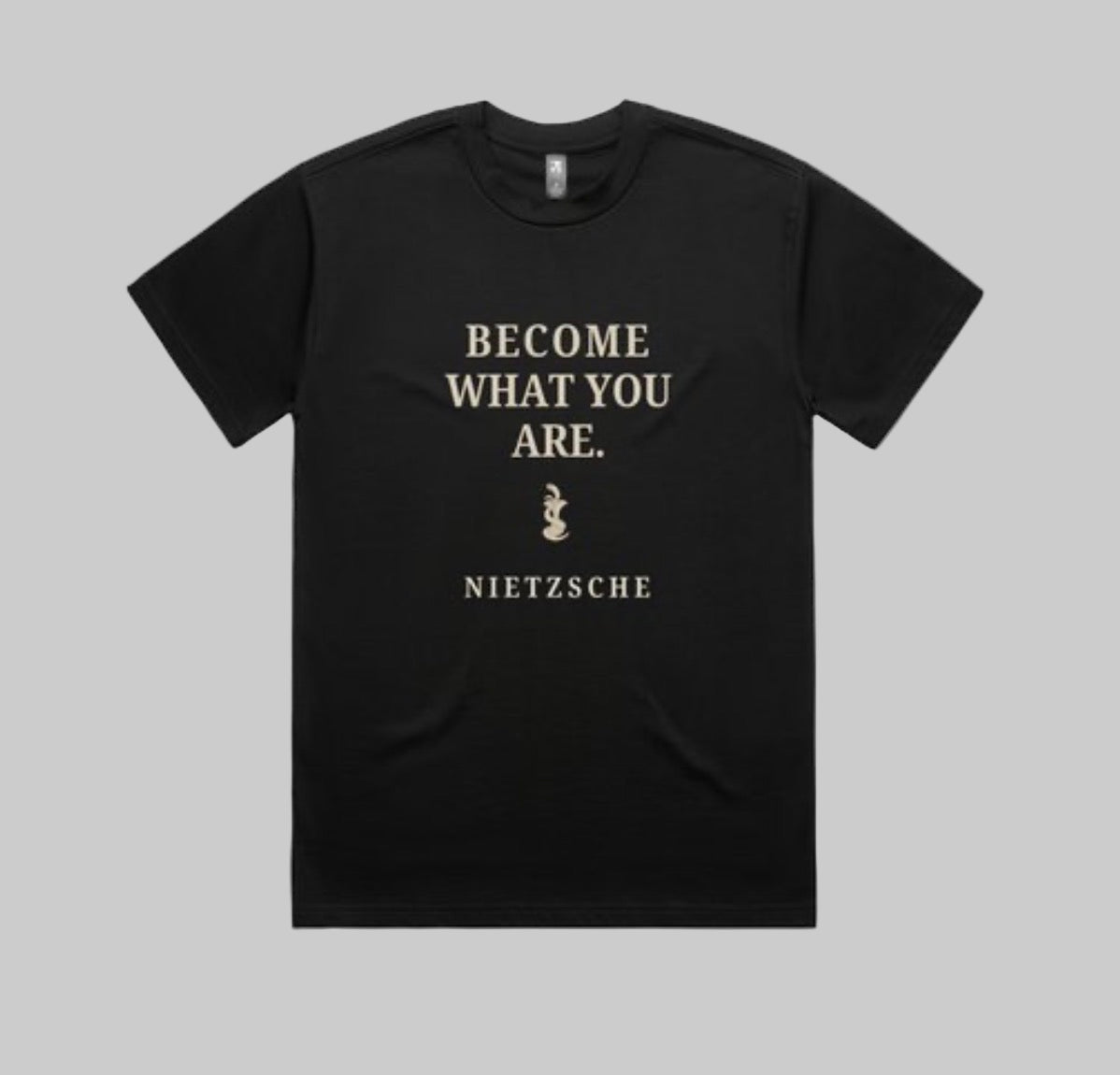 Black t-shirt with white text 'BECOME WHAT YOU ARE. NIETZSCHE' on a white background