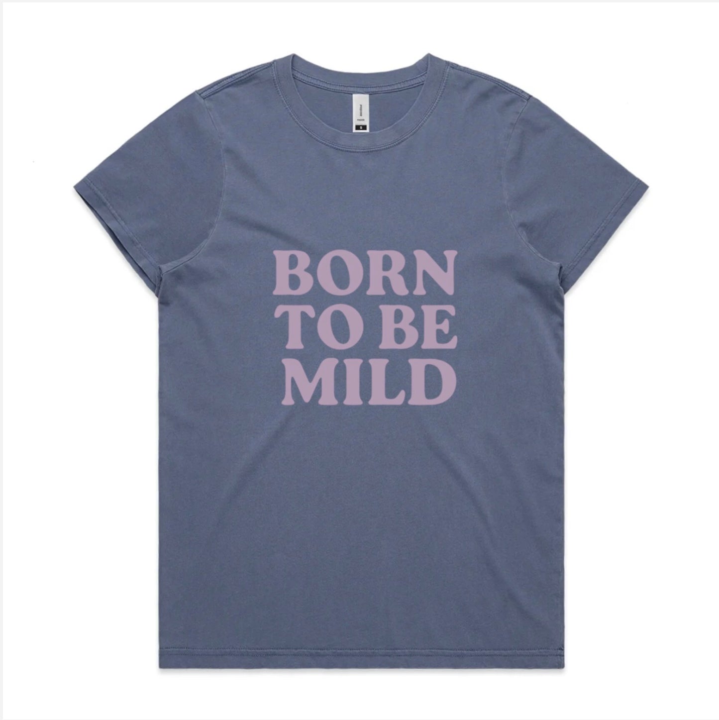 Blue t-shirt with 'Born to be Mild' text on a white background