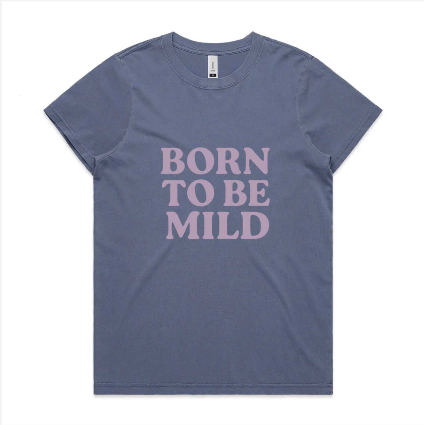 Blue t-shirt with 'Born to be Mild' text on a white background