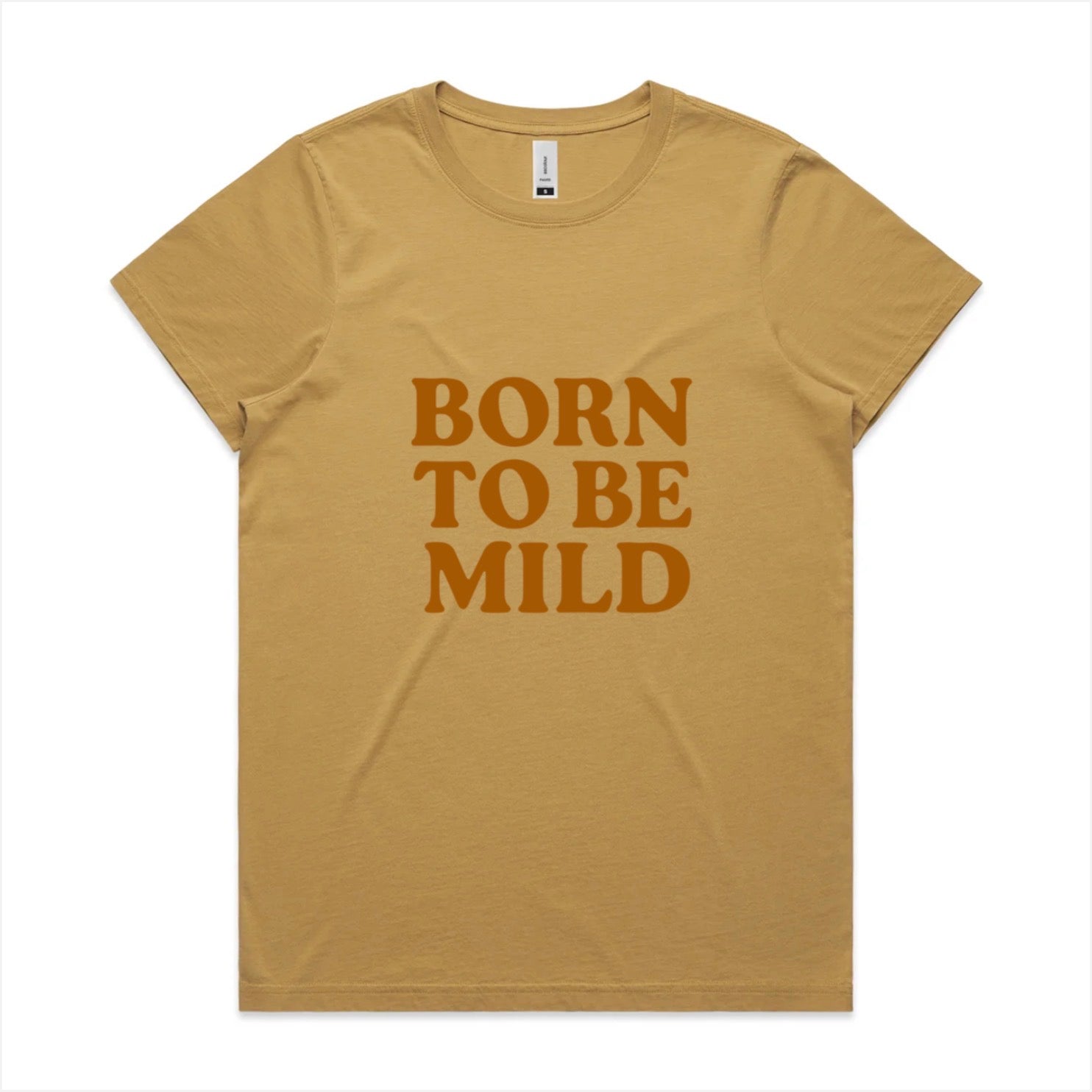 Beige t-shirt with 'BORN TO BE MILD' text on a white background