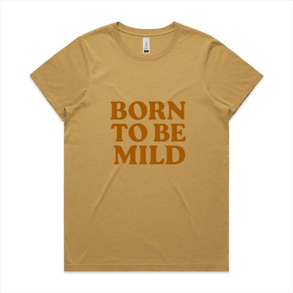 Beige t-shirt with 'BORN TO BE MILD' text on a white background